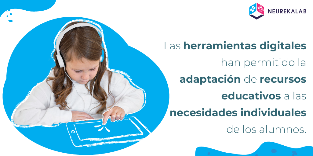Las herramientas digitales han permitido la adaptación de los recursos educativos a las necesidades individuales de los alumnos.